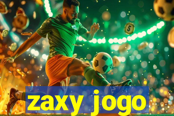 zaxy jogo